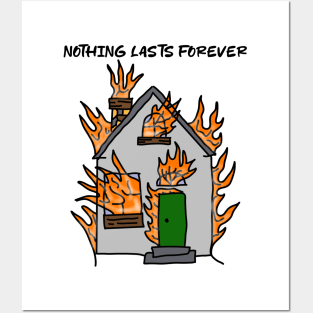 NOTHING LASTS FOREVER Posters and Art